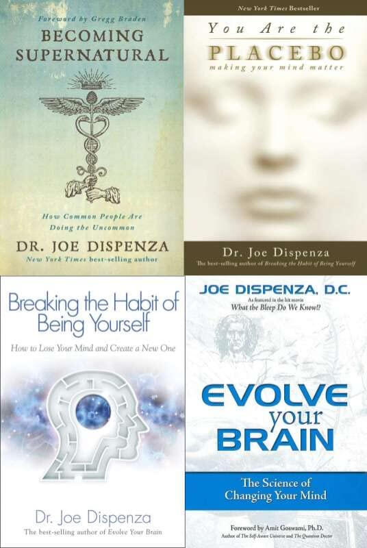 4 pack- Evolve Your Brain/Breaking the Habit of Being Yourself/ You are the Placebo/ Becoming Supernatural